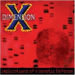Dimension X : Implications of a Genetic Defense